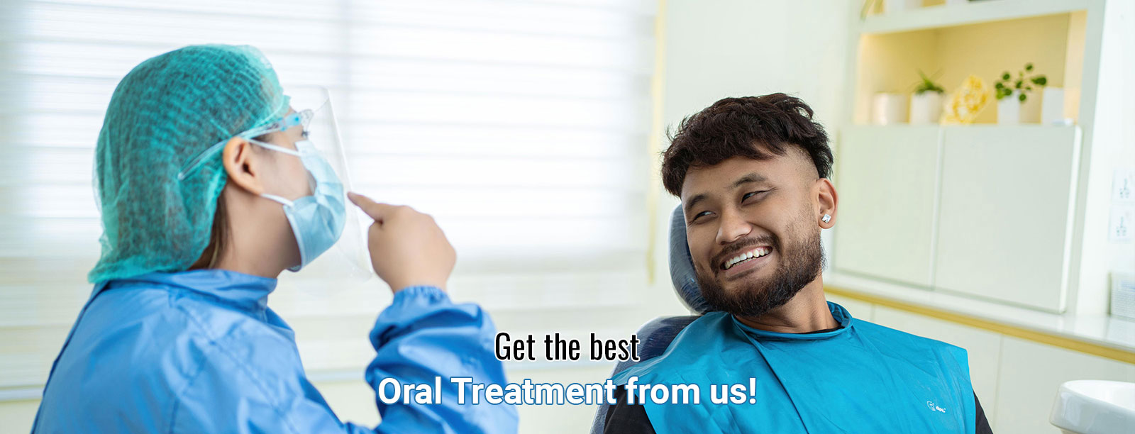 Get the best oral treatment from us!